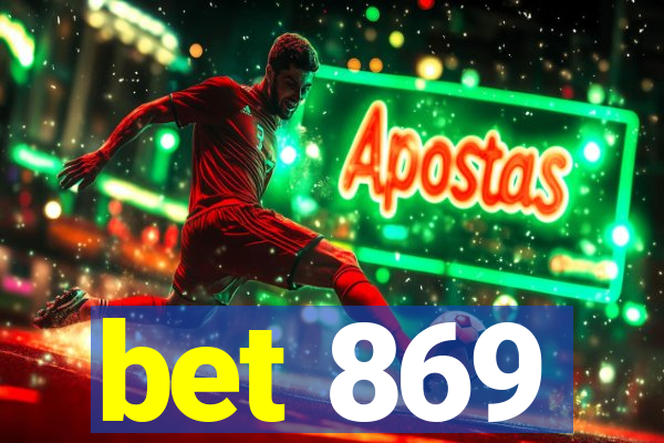 bet 869